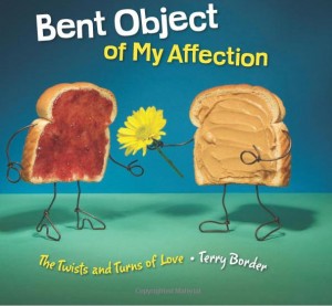 BENT OBJECT OF AFFECTION by Terry Border