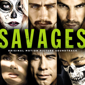 SAVAGES soundtrack / ©2012 Varese Sarabande Records