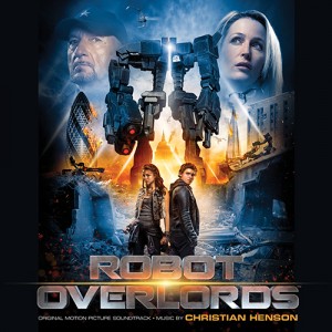 ROBOT OVERLORDS soundtrack | ©2015 Movie Score Media
