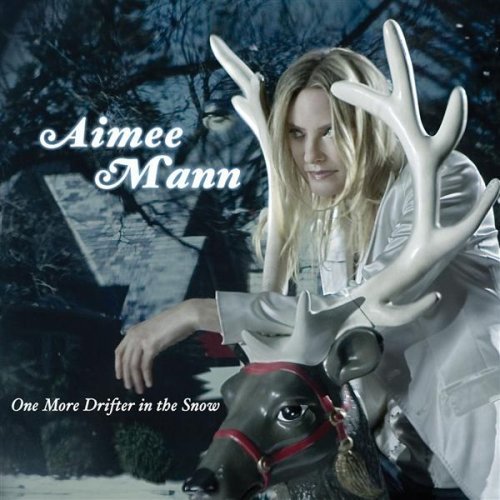 Aimee Mann - ONE MORE DRIFTER IN THE SNOW - Assignment X Aimee Mann - ONE MORE DRIFTER IN THE SNOW - Assignment X