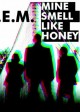 R.E.M. - "Mine Smell Like Honey" single
