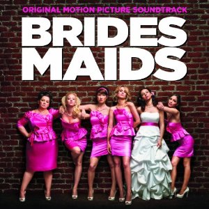 BRIDESMAIDS soundtrack | ©2011 Universal Pictures BRIDESMAIDS soundtrack | ©2011 Universal Pictures
