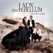 Lady Antebellum - OWN THE NIGHT | ©2011 Captiol Records