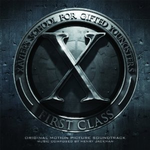 X-MEN FIRST CLASS soundtrack | ©2011 Sony Masterworks
