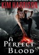 A Perfect Blood by Kiim Harrison | ©2012 Harper Voyager