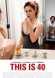 THIS IS 40 movie poster | ©2012 Universal Pictures
