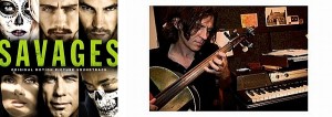 SAVAGES soundtrack | ©2012 Varese Sarabande Records
