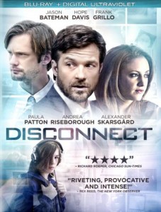 DISCONNECT | (c) 2013 Lionsgate Home Entertainment DISCONNECT | (c) 2013 Lionsgate Home Entertainment