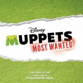MUPPETS MOST WANTED / THE MUPPETS soundtrack | ©2014 Intrada Records