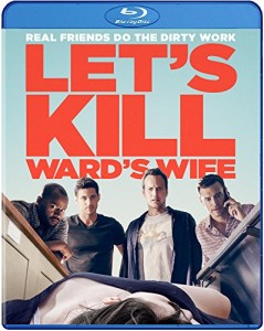 LETS KILL WARDS WIFE | © 2015 Sony Pictures Home Entertainment LETS KILL WARDS WIFE | © 2015 Sony Pictures Home Entertainment