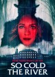 SO COLD THE RIVER key art | ©2022 Saban Films