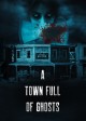 A TOWN FULL OF GHOSTS movie poster | ©2022 No Sleep Films