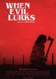 WHEN EVIL LURKS (CUANDO ACHECHA LA MALDAD) movie poster | ©2023 IFC Films/Shudder