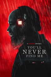 YOU'LL NEVER FIND ME movie poster | ©2024 Shudder