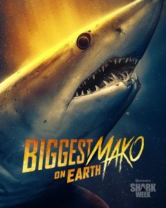 SHARK WEEK : BIGGEST MAKO ON EARTH | ©2026 Discovery Channel